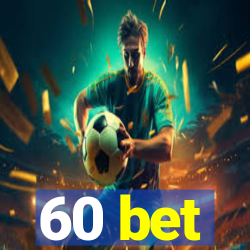 60 bet